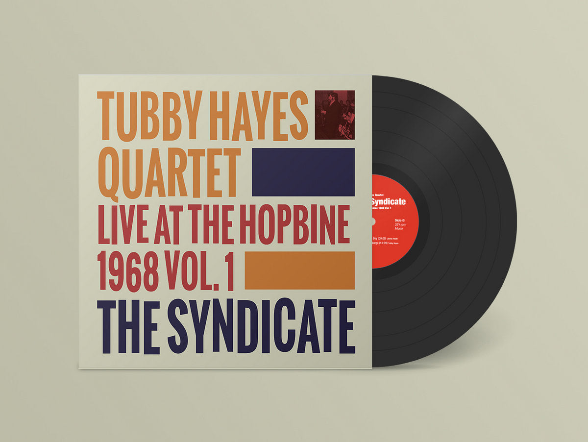 Tubby Hayes Quartet - 'The Syndicate: Live At the Hopbine 1968 Vol