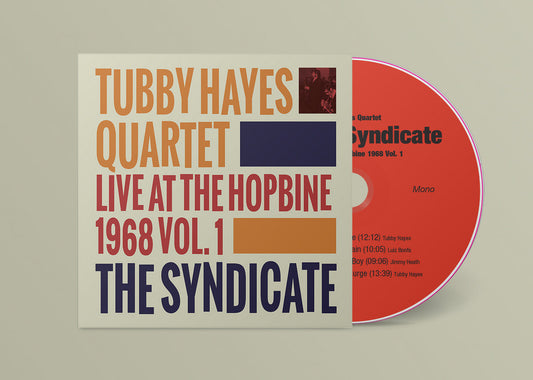 Tubby Hayes Quartet - 'The Syndicate: Live At the Hopbine 1968 Vol.1' CD