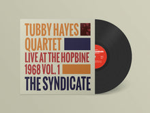 Tubby Hayes Quartet - 'The Syndicate: Live At the Hopbine 1968 Vol.1' Vinyl LP