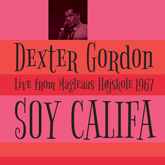 Dexter Gordon - 'Soy Califa - Live From Magleaas Højskole 1967 ' Vinyl LP