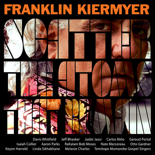 Franklin Kiermyer -  Scatter The Atoms That Remain LP PRE-ORDER