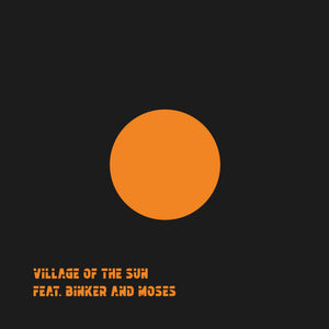 Village of the Sun feat. Binker and Moses - 12" Vinyl