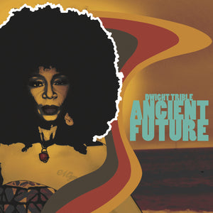 Dwight Trible - 'Ancient Future' CD