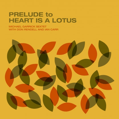 Michael Garrick Sextet - 'Prelude To Heart Is A Lotus' Vinyl LP
